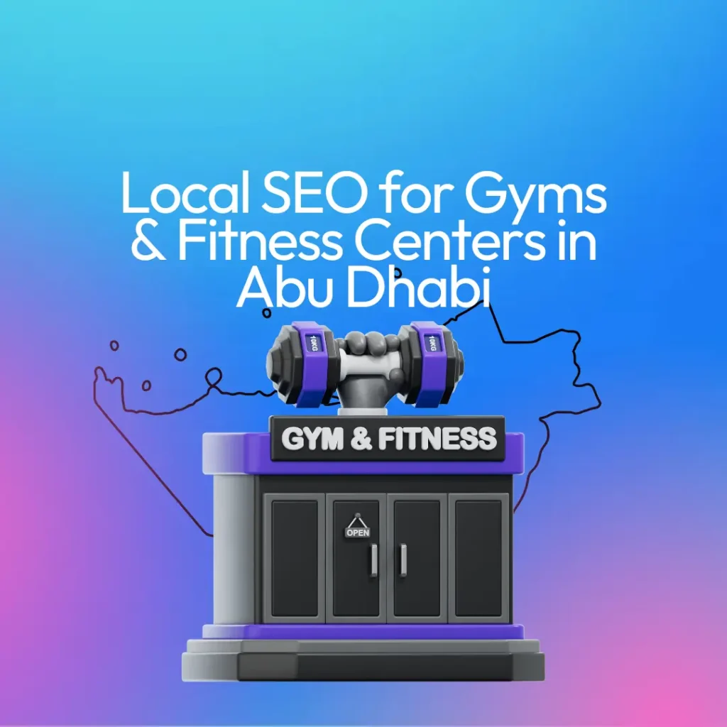 Local SEO for Gyms & Fitness Centers in Abu Dhabi
